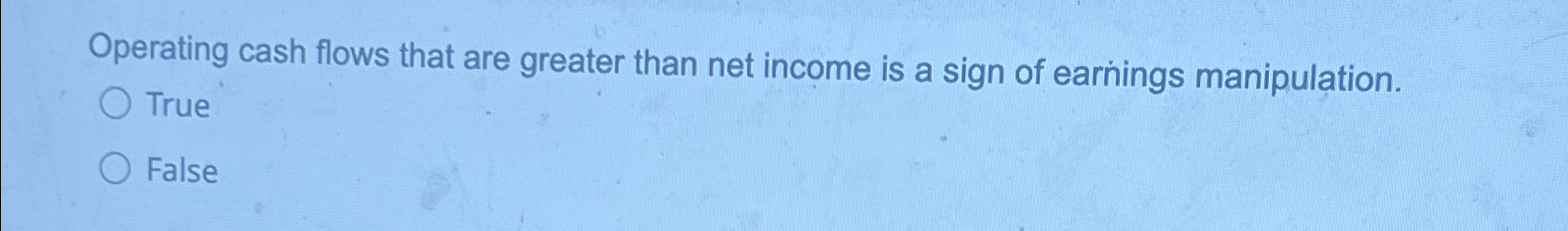 Solved Operating cash flows that are greater than net income | Chegg.com