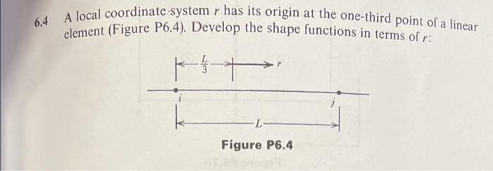 Solved 6.4 A local coordinate system r has its origin at the | Chegg.com