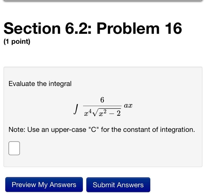 Solved Section 6.2: Problem 16 (1 point) Evaluate the | Chegg.com