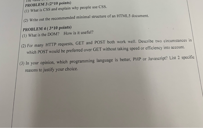 The Vau U PROBLEM 3 (2*10 points) (I) What is CSS and explain why people use CSS. (2) Write out the recommended minimal struc