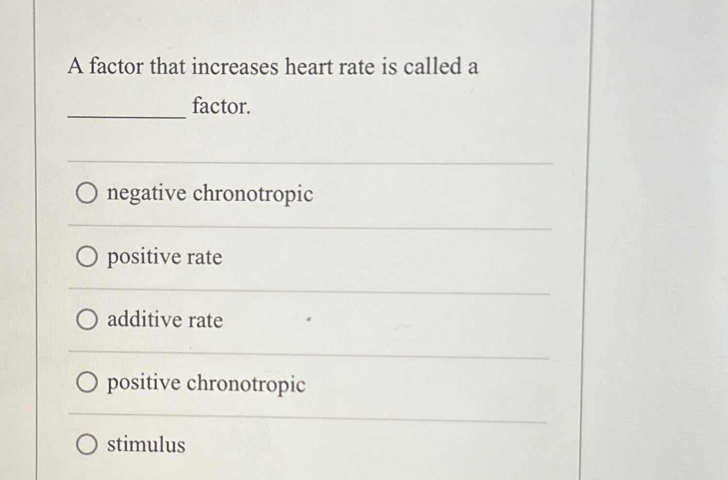 Solved A factor that increases heart rate is called a | Chegg.com