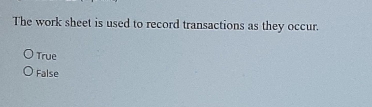 Solved The work sheet is used to record transactions as they | Chegg.com