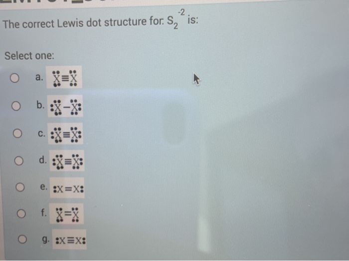 Solved 2 The Correct Lewis Dot Structure For S2 Is Sel Chegg Com