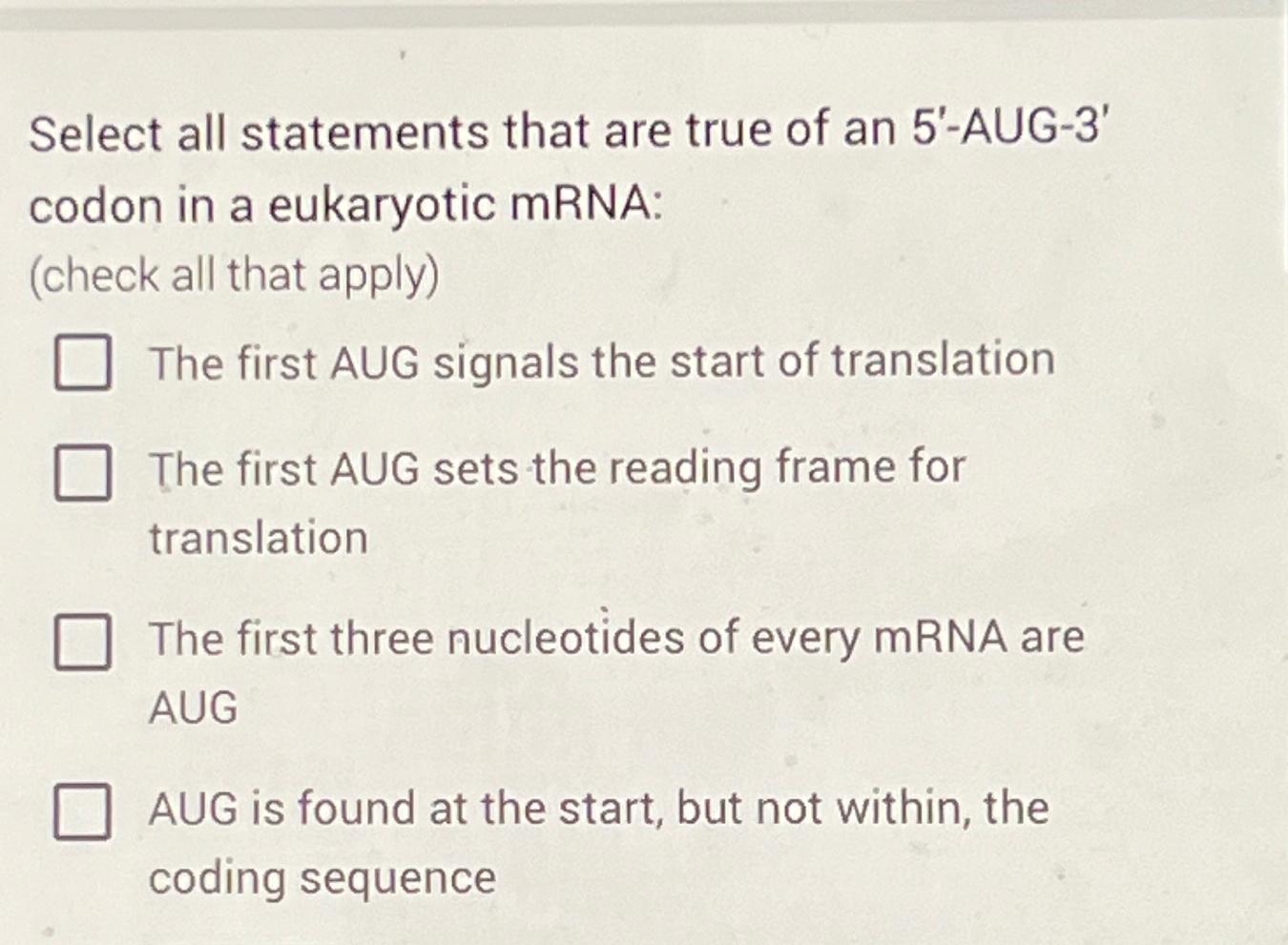 Solved Select all statements that are true of an 5'-AUG-3' | Chegg.com