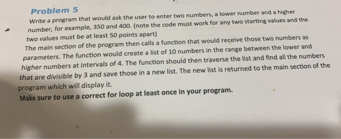 Solved Problem 5 Write A Program That Would Ask The User To | Chegg.com