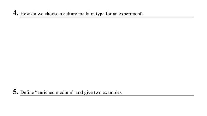 Solved 4. How do we choose a culture medium type for an | Chegg.com