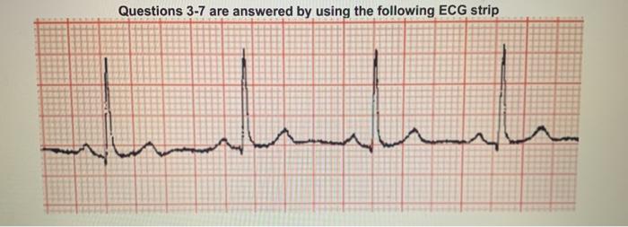 Solved Questions 3-7 are answered by using the following ECG | Chegg.com