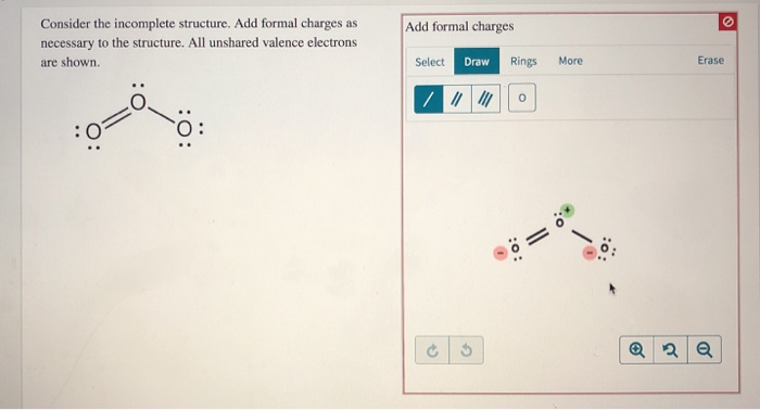 Solved Consider the incomplete structure. Add formal charges | Chegg.com