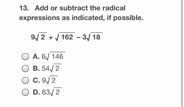 Solved 13. Add or subtract the radical expressions as | Chegg.com