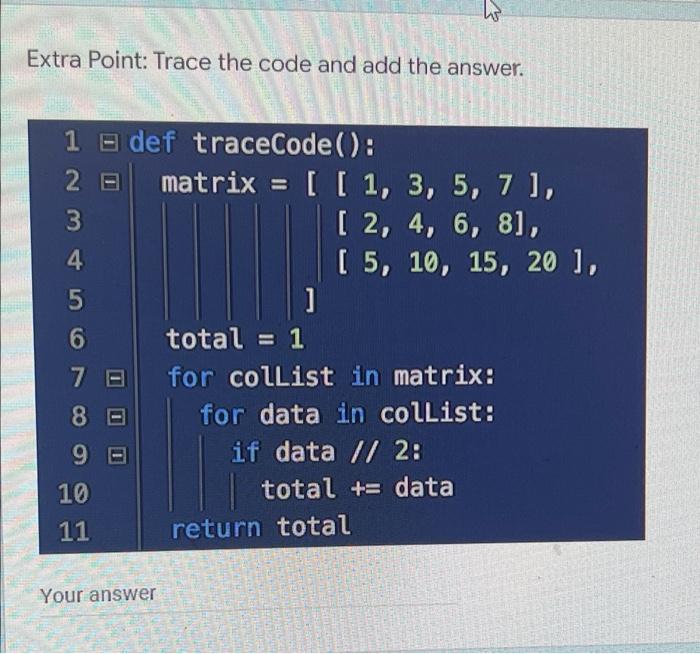 Solved Extra Point: Trace the code and add the answer. 1 def | Chegg.com