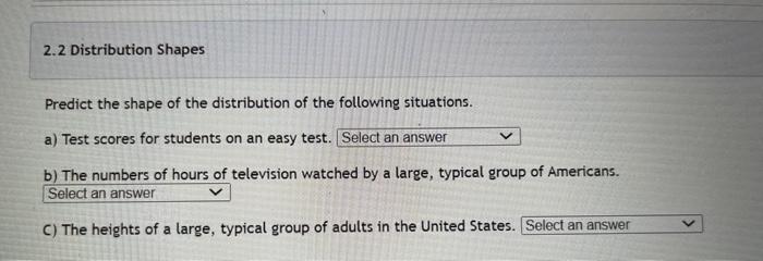 Solved Predict the shape of the distribution of the | Chegg.com