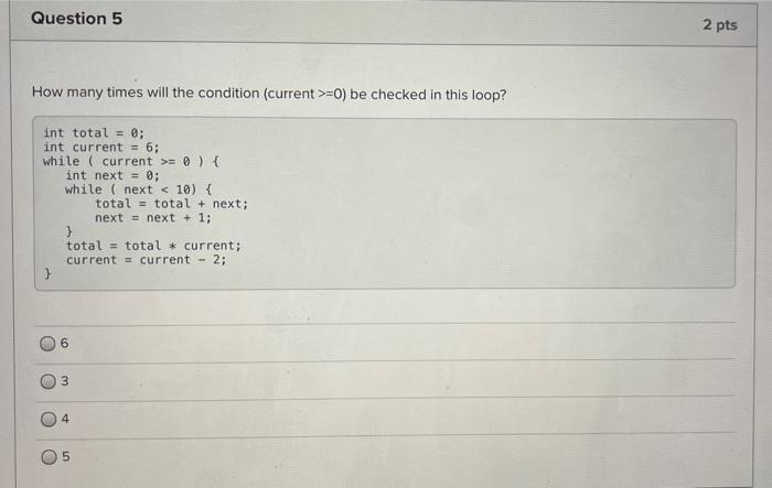 Solved Question 5 2 pts How many times will the condition | Chegg.com