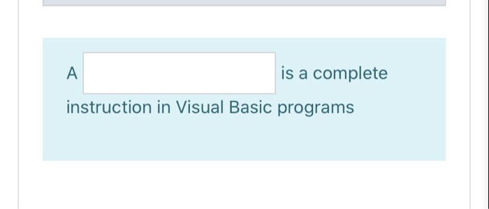 Solved А is a complete instruction in Visual Basic programs | Chegg.com
