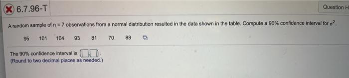 Solved Question H X 6.7.96-T A random sample of n = 7 | Chegg.com