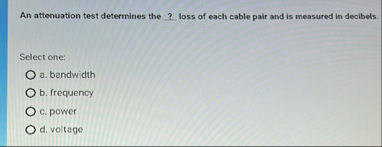 Solved An attenuation test determines the ? ﻿loss of each | Chegg.com
