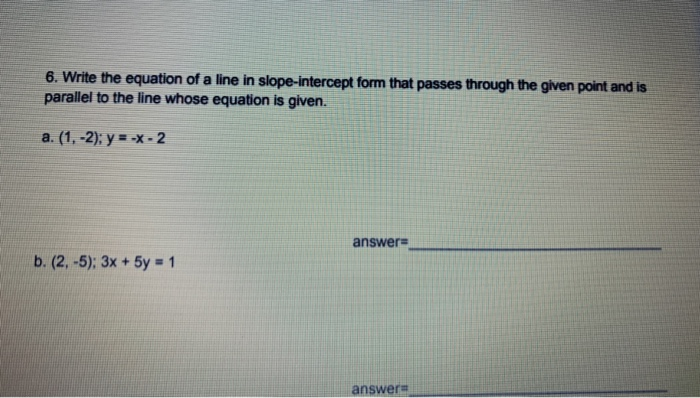 Solved 6 Write The Equation Of A Line In Slope Intercept Chegg Com