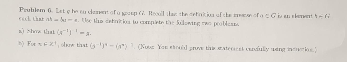 Solved Problem 6. Let g be an element of a group G. Recall | Chegg.com
