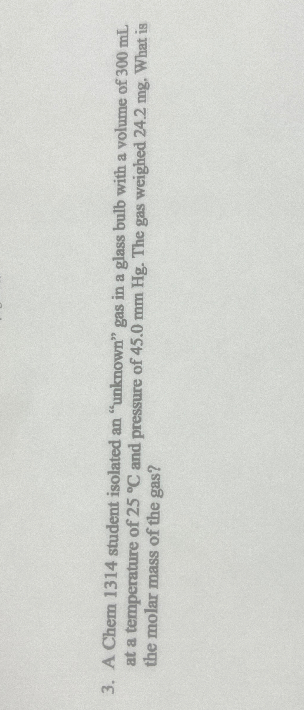 A Chem 1314 ﻿student isolated an "unknown" gas in a | Chegg.com