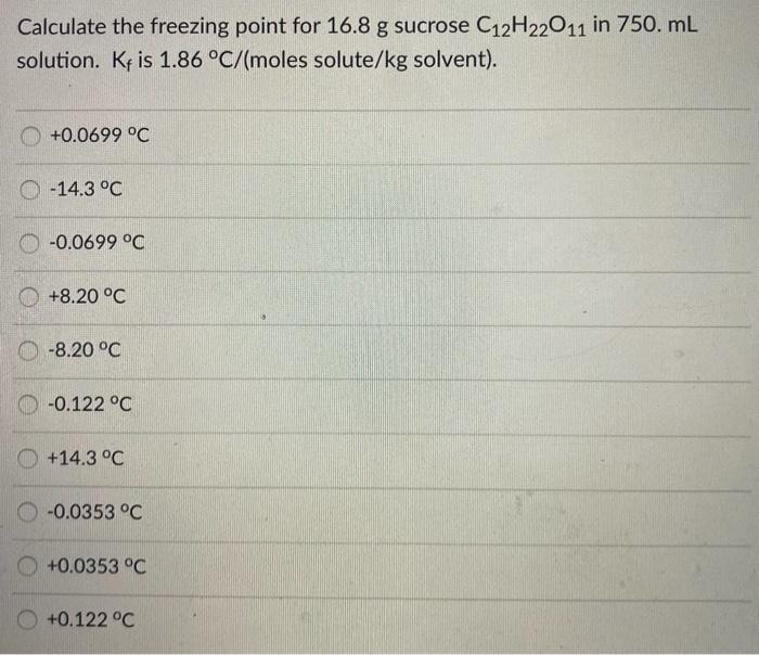 Solved Calculate the freezing point for 16.8 g sucrose