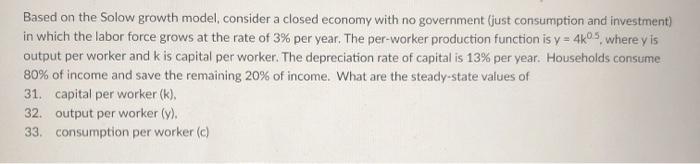 Solved Based on the Solow growth model consider a closed | Chegg.com
