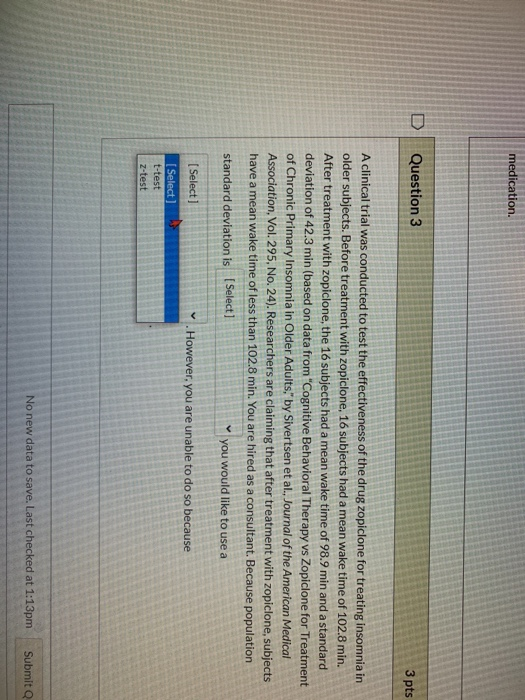 Solved ID Question 3 3 pts A clinical trial was conducted to | Chegg.com