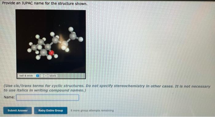 Provide an IUPAC name for the structure shown.
(Use cis/trans terms for cyclic structures. Do not specify stereochemistry in 