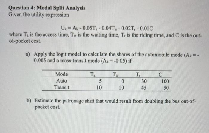 Solved Question 4: Modal Split Analysis Given the utility | Chegg.com