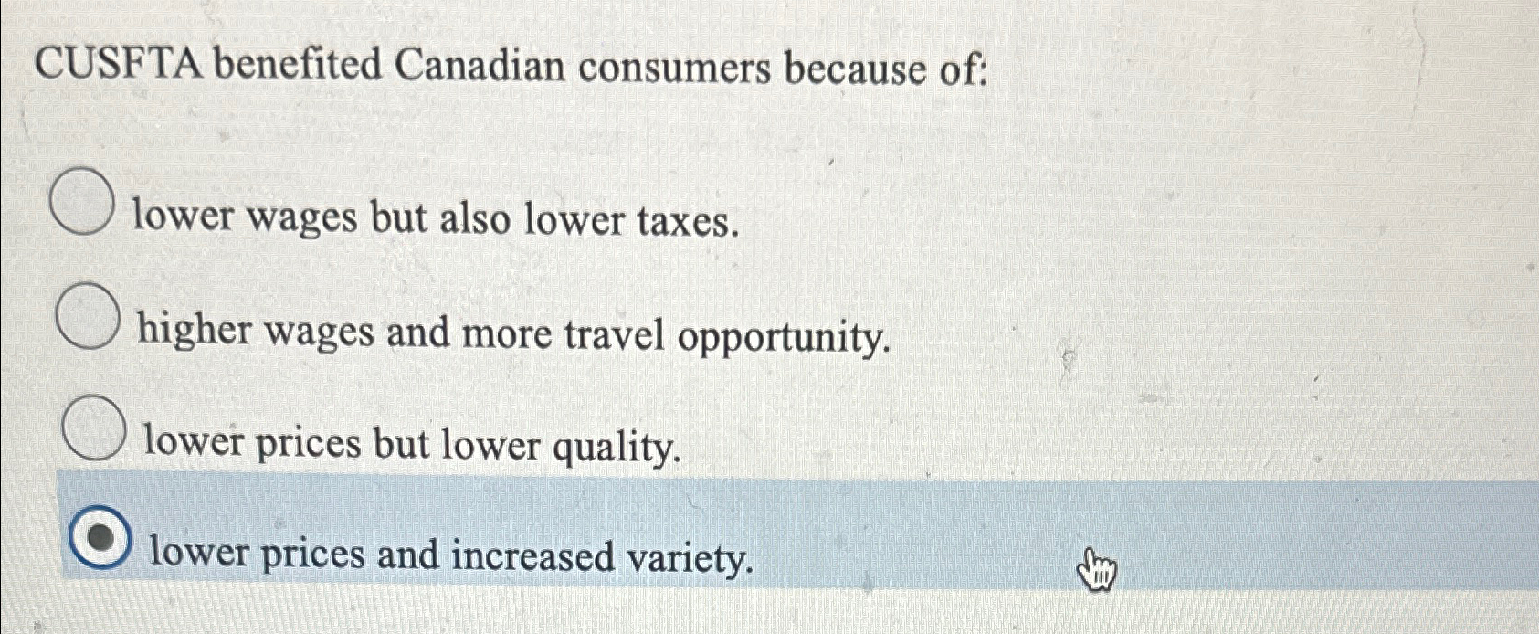 Solved CUSFTA benefited Canadian consumers because of:lower | Chegg.com