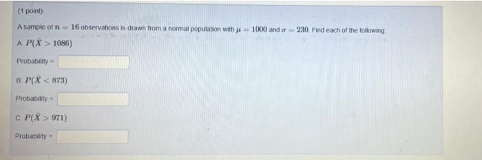 Solved (1 point) A sample of n = 16 observations is drawn | Chegg.com