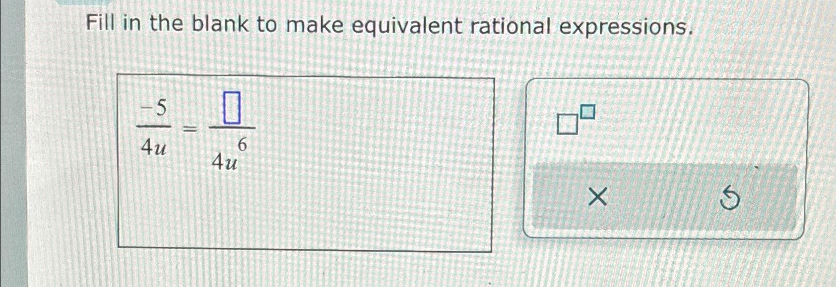 Solved fill in the blank to make equivalent rational chegg