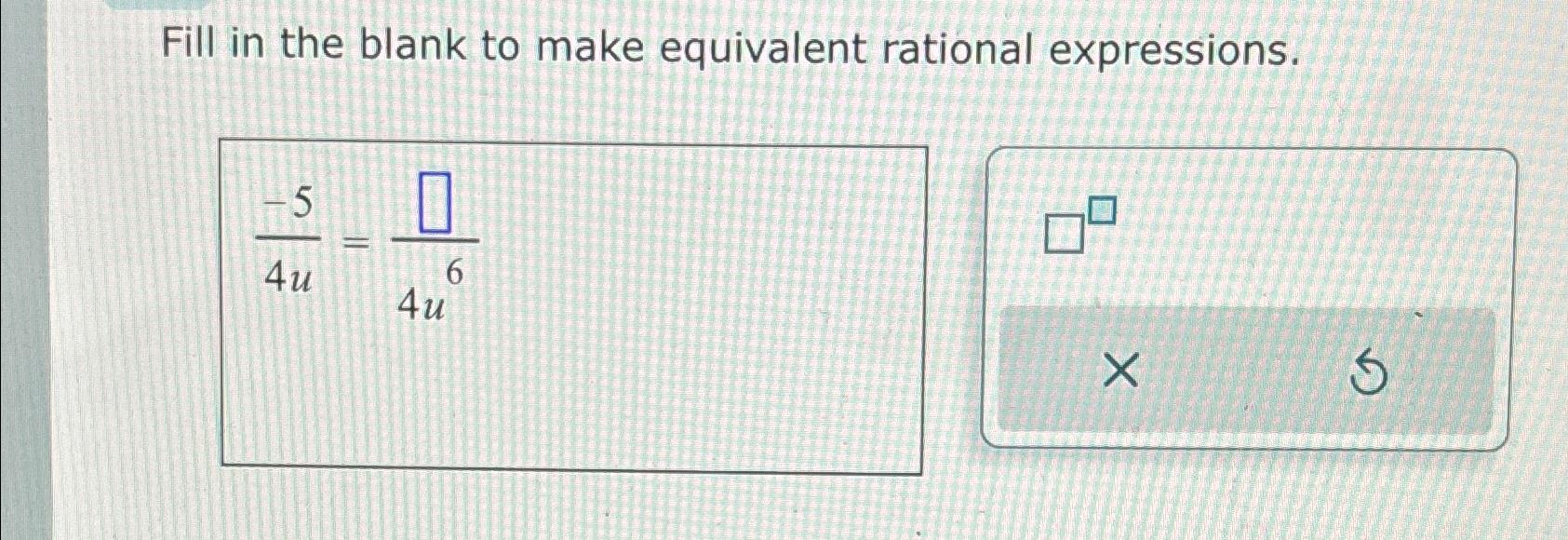 Solved Fill in the blank to make equivalent rational | Chegg.com