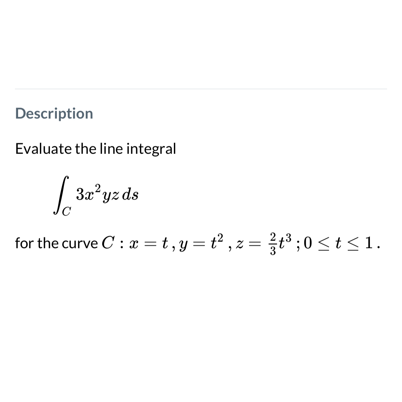 DescriptionEvaluate the line integral∫C﻿3x2yzdsfor | Chegg.com
