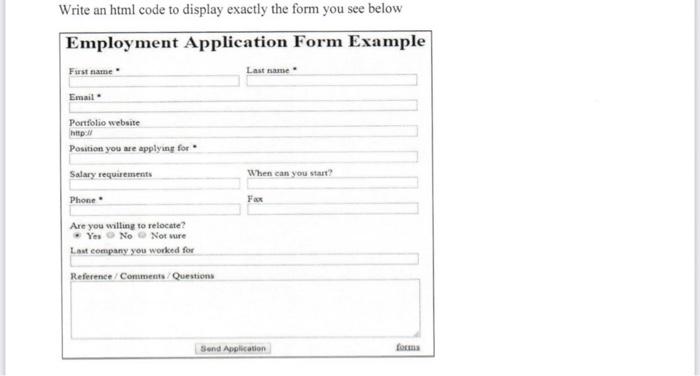 Write an html code to display exactly the form you | Chegg.com