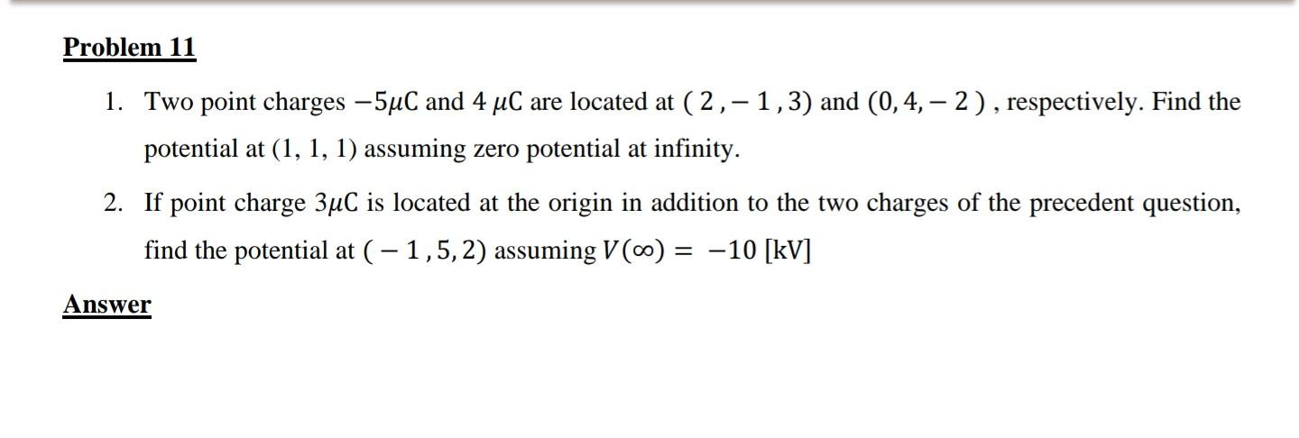 Solved Problem 11 1. Two Point Charges −5μC And 4μC Are | Chegg.com