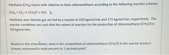 Solved Methane Ch4 Reacts With Chlorine To Form