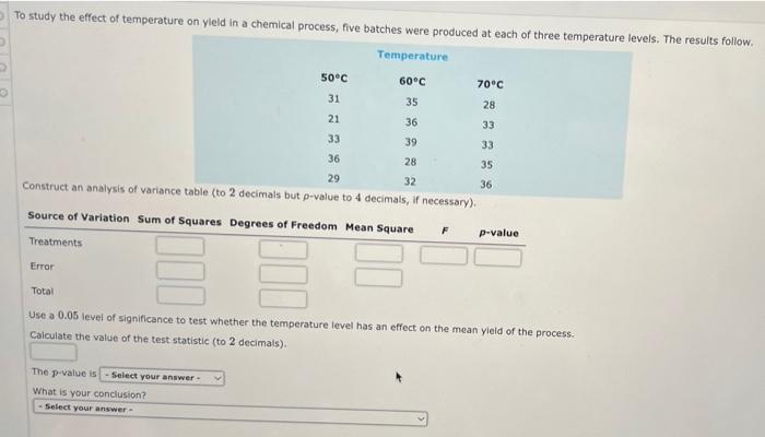 Solved To study the effect of temperature on yield in a | Chegg.com