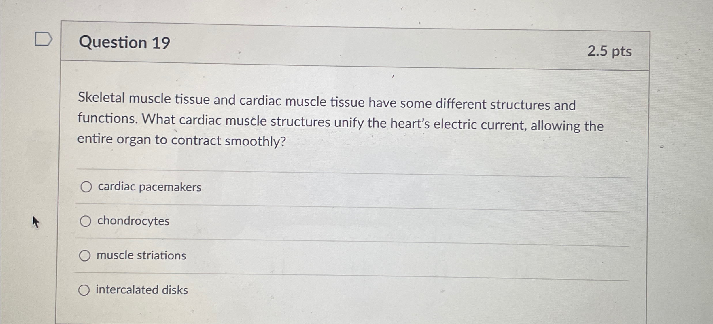 Solved Question 192.5ptsSkeletal muscle tissue and cardiac | Chegg.com