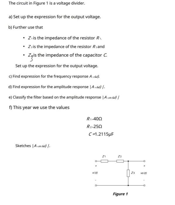 Solved The circuit in Figure 1 is a voltage divider. a) Set | Chegg.com
