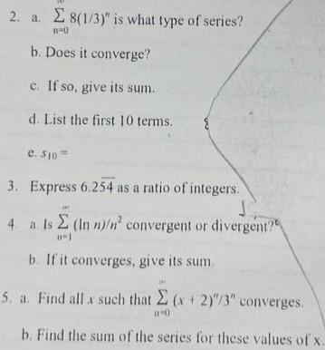 Solved 2. a. ∑n=0∞8(1/3)n is what type of series? b. Does it | Chegg.com