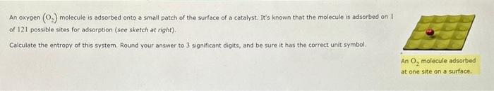 Solved An oxygen (O2) molecule is adsorbed onto a small | Chegg.com