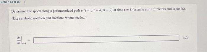 Solved Lestion 13 of 15 Determine the speed along a | Chegg.com