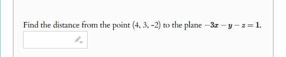 Solved Find the distance from the point (4,3,-2) to ﻿the | Chegg.com