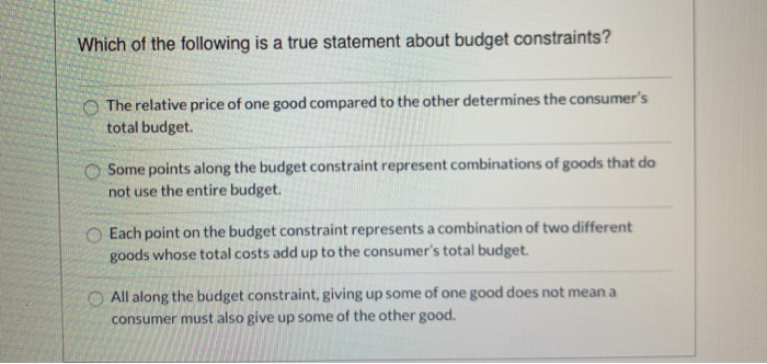 Which Of The Following Is Not True Of A Budget Solved Which of the following is a true statement about | Chegg.com