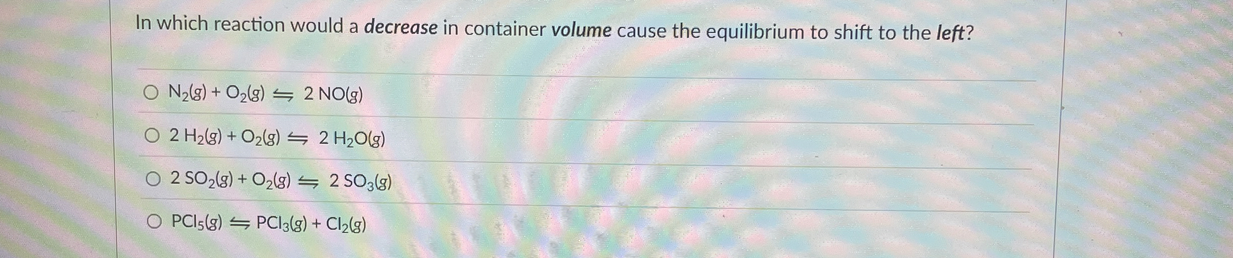 Solved In which reaction would a decrease in container | Chegg.com