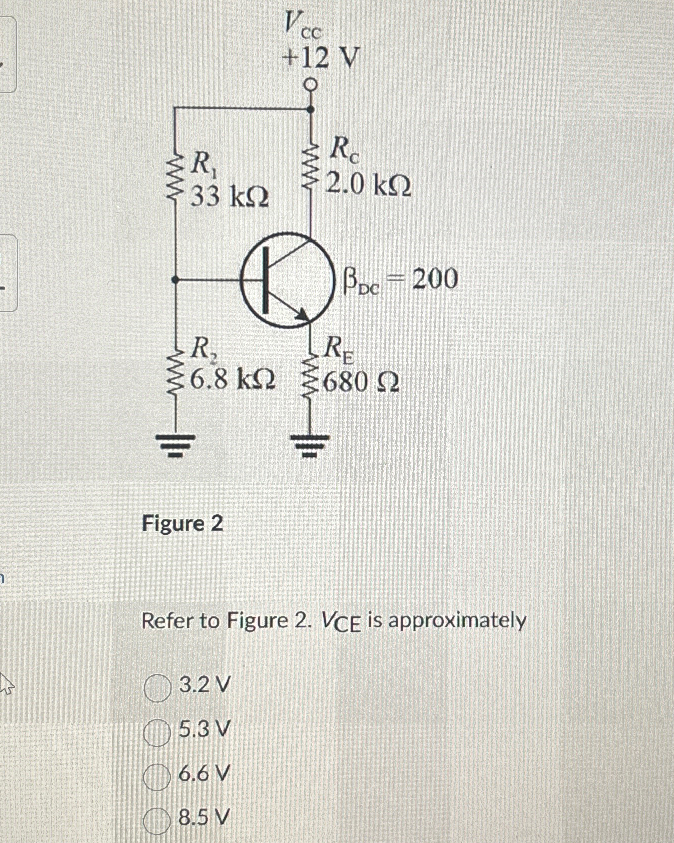 Solved Figure 2Refer to Figure 2. ﻿VCE is | Chegg.com
