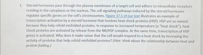 Solved 1. Steroid hormones pass through the plasma membrane | Chegg.com