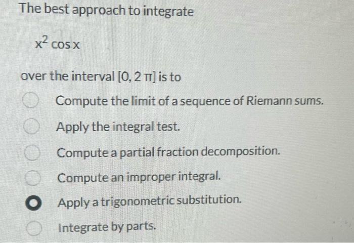 Solved The best approach to integrate x2cosx over the | Chegg.com