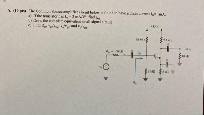 Solved 8. (10 pts) The Common Source amplifier circuit below | Chegg.com
