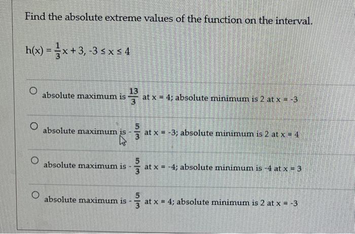 Solved Find the absolute extreme values of the function on | Chegg.com