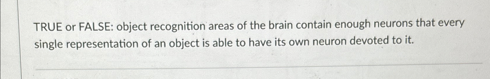 Solved TRUE or FALSE: object recognition areas of the brain | Chegg.com